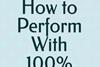 How to Perform with 100% Accuracy
