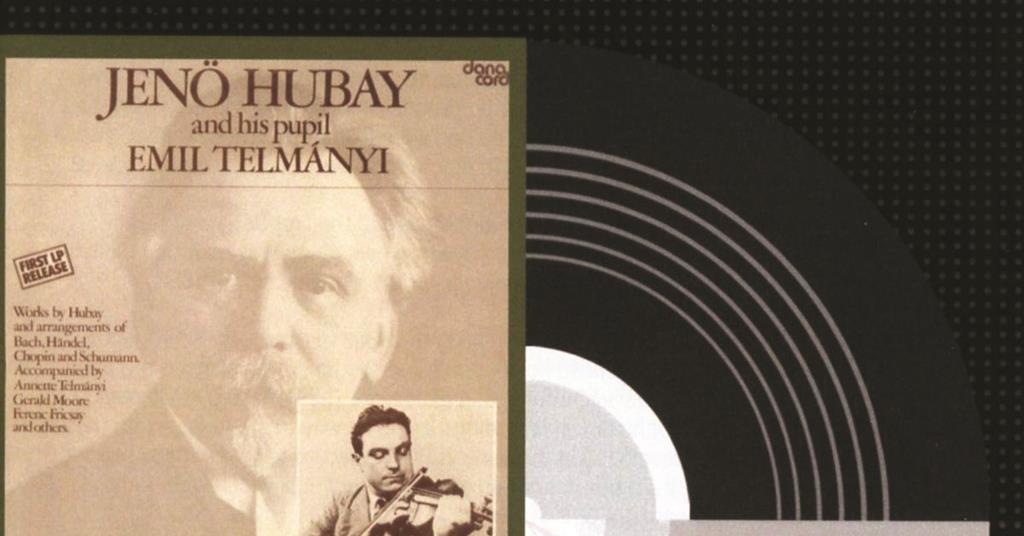 Jenő Hubay and His Pupil Emil Telmányi Review The Strad