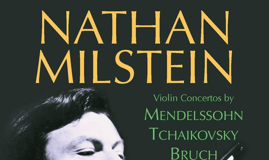 The Strad Reviews - Nathan Milstein: Bruch, Mendelssohn