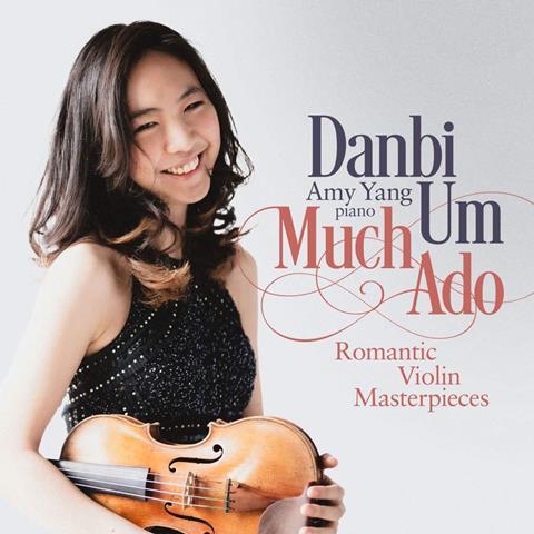 Danbi Um: Much Ado: Romantic Violin Pieces