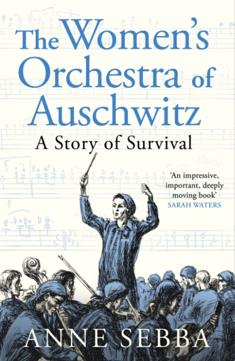 The Women’s Orchestra of Auschwitz: A Story of Survival