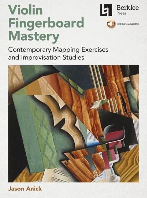 Violin Fingerboard Mastery: Contemporary Mapping Exercises and Improvisation Studies