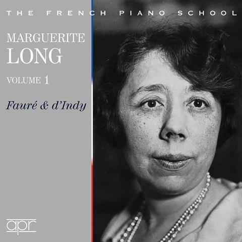 Marguerite Long: Fauré, d’Indy