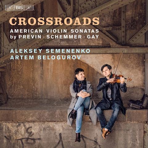 Aleksey Semenenko: Crossroads: American Violin Sonatas