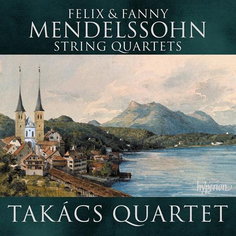 Takács Quartet: Mendelssohn, Fanny Mendelssohn