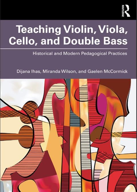 Teaching Violin, Viola, Cello, and Double Bass: Historical and Modern Pedagogical Practices