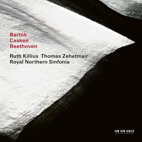 Ruth Killius, Thomas Zehetmair: Casken, Bartók, Beethoven