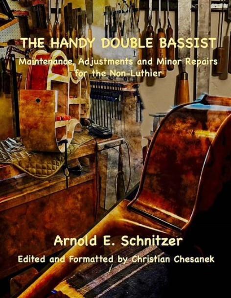 The Handy Double Bassist: Maintenance, adjustments and minor repairs for the non-luthier