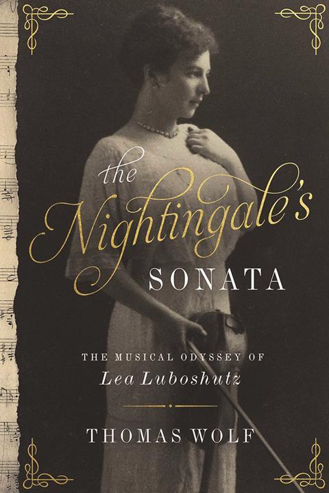 The Nightingale’s Sonata: The Musical Odyssey of Lea Luboshutz