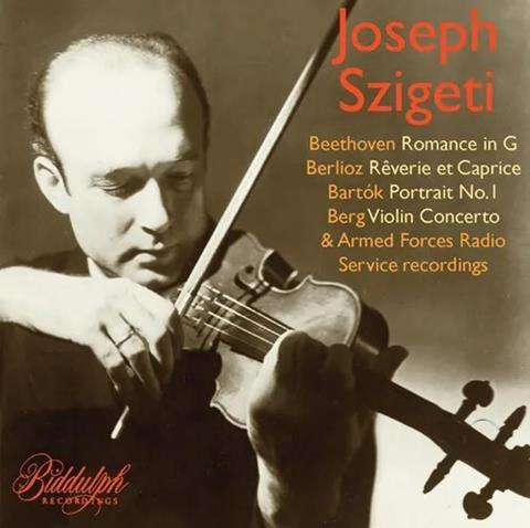 Joseph Szigeti: Bartók, Beethoven, Berg et al