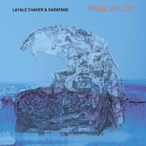 Layale Chaker, Sarafand: Radio Afloat