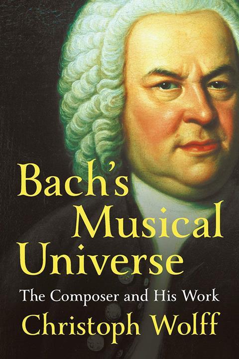 Bach’s Musical Universe: The Composer and His Work