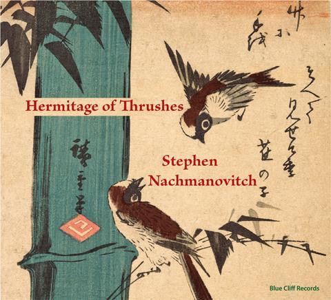 Stephen Nachmanovitch: Hermitage of Thrushes