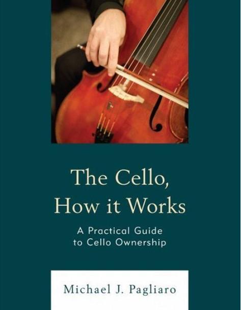 The Cello, How It Works: A practical guide to cello ownership