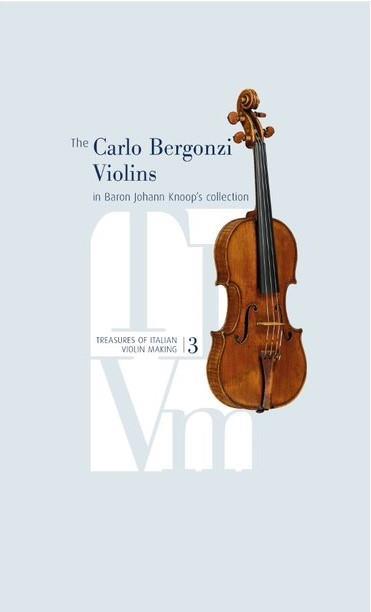 The Carlo Bergonzi Violins in Baron Johann Knoop’s Collection