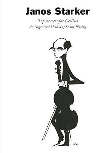 Top Secrets for Cellists: An Organized Method of String Playing