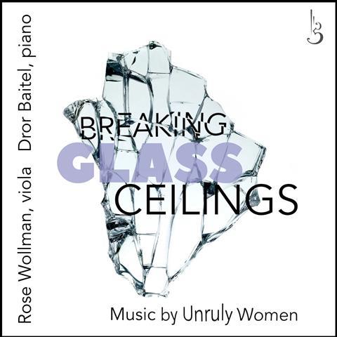 Rose Wollman: Breaking Glass Ceilings: Music by Unruly Women