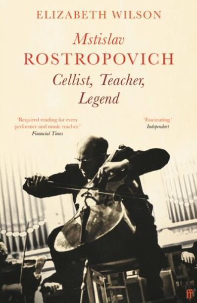 Mstislav Rostropovich: Cellist, Teacher, Legend