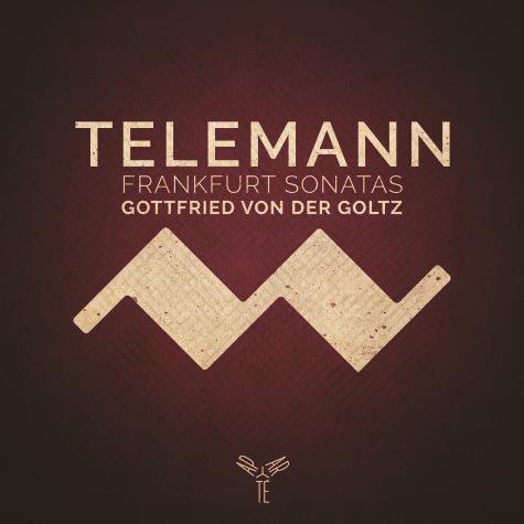 Gottfried von der Goltz: Telemann