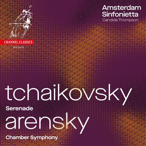 Amsterdam Sinfonietta: Tchaikovsky, Arensky