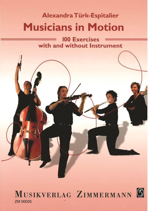 Musicians in Motion: 100 Exercises with and without Instrument