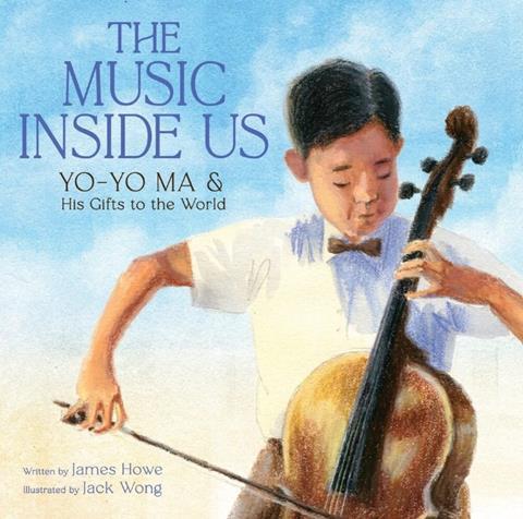 The Music Inside Us: Yo-Yo Ma and His Gifts to the World